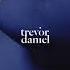 Trevor Daniel With You