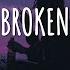 Jonah Kagen Broken Lyrics