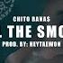 Chito Rana All The Smoke Official Video