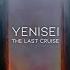 Yenisei The Last Cruise Full Album