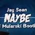 Jay Sean Maybe DJ Mularski Bootleg