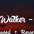 Alan Walker Alone Slowed Reverb