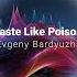 Evgeny Bardyuzha Taste Like Poison