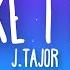 J Tajor Like I Do Lyrics