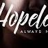 Always Never Hopeless