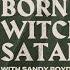 Born Into Witchcraft Satanism Dedicated To Satan By Her Dad Here S How Sandy Boyd Escaped