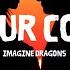 Imagine Dragons In Your Corner