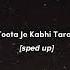 Toota Jo Kabhi Tara Sped Up Atif Aslam A Flying Jatt