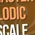 How To Master The Melodic Minor Scale PART 4