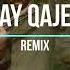 Hay Qajer Taron J A Remix