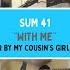 Sum 41 With Me Acoustic Cover By My Cousin S Girlfriend S House