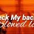 My Neck My Back Khia Best Part On Loop Slowed