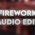 Firework Audio Edit