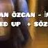 ONUR CAN ÖZCAN İNTİHAŞK SPEED UP SÖZLERİ