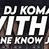 DJ AND NO ONE KNOW JEDAG JEDUG FULL BEAT VIRAL TIKTOK TERBARU 2022 DJ KOMANG RIMEX DJ BE WITH YOU