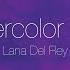 Lana Del Rey Watercolor Eyes 8D Audio Lyrics