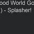 ES Good World Gone Bad Wildside Remix Splasher