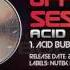 Sesto Sento Vs Off Limits Acid Bubble