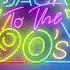 Back To The 90 Dance Mix