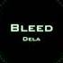 Dela Bleed Original Mix