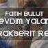 Fatih Bulut Çok Sevdim Yalan Oldu Burak Şerit Remix