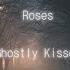 Ghostly Kisses Roses Lyrics