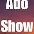 Ado Show Lyrics