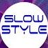 SlowStyle