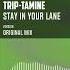 Trip Tamine Stay In Your Lane Official Audio