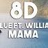 Jonas Blue Ft William Singe Mama 8D Audio