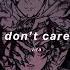 I Don T Care Vira Slowed Reverb