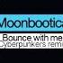 Moonbootica Bounce With Me Cyberpunkers Remix