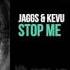 JAGGS KEVU Stop Me OUT NOW