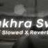 WAKHRA SWAG Slowed And Reverb Song