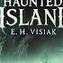 The Haunted Island A Pirate Romance Adventure E H Visiak