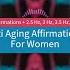 Anti Aging Affirmations For Women 2 5 Hz 3 Hz 3 5 Hz 4 Hz