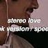 Stereo Love Tiktok Version Speed Up