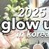 GLOW UP Transformation In Korea For 2025 Idol Makeup New Haircut Skin Treatments Facials Haul