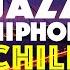 JAZZ HIP HOP CHILL Chill Study Beats Mix 2021