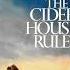 The Cider House Rules A Tale Of Love Choice And Morality