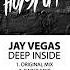 Jay Vegas Deep Inside Original Mix