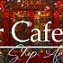 Winter Coffee Jazz Light Jazz Warms The Soul Background Music For Cafes Relaxation 2