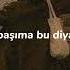 DOLU KADEHİ TERS TUT SEDEF SEBÜKTEKİN Gitme Sözleri