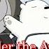 Subtitles We Bare Bears Yuri And The Bear Episode Theme Song Sing Under The Arc Of The Bell