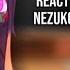 Uppermoons Muzan React To Nezuko Kamado KNY Demon Slayer