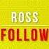 Ross Follow