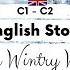 ADVANCED ENGLISH STORY A Wintry Walk C1 C2 Level 7 8 English Listening Practice