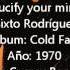 Sixto Rodríguez Crucify Your Mind