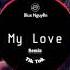 MY LOVE Tik Tok Remix Bài Hát Gây Nghiện Nhất Tik Tok 2019