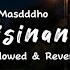 KISINAN 2 Masdddho Slowed Reverb